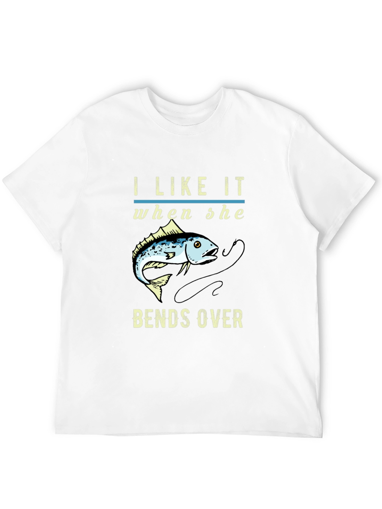 I Like it When She Bends Over Fishing T-Shirt