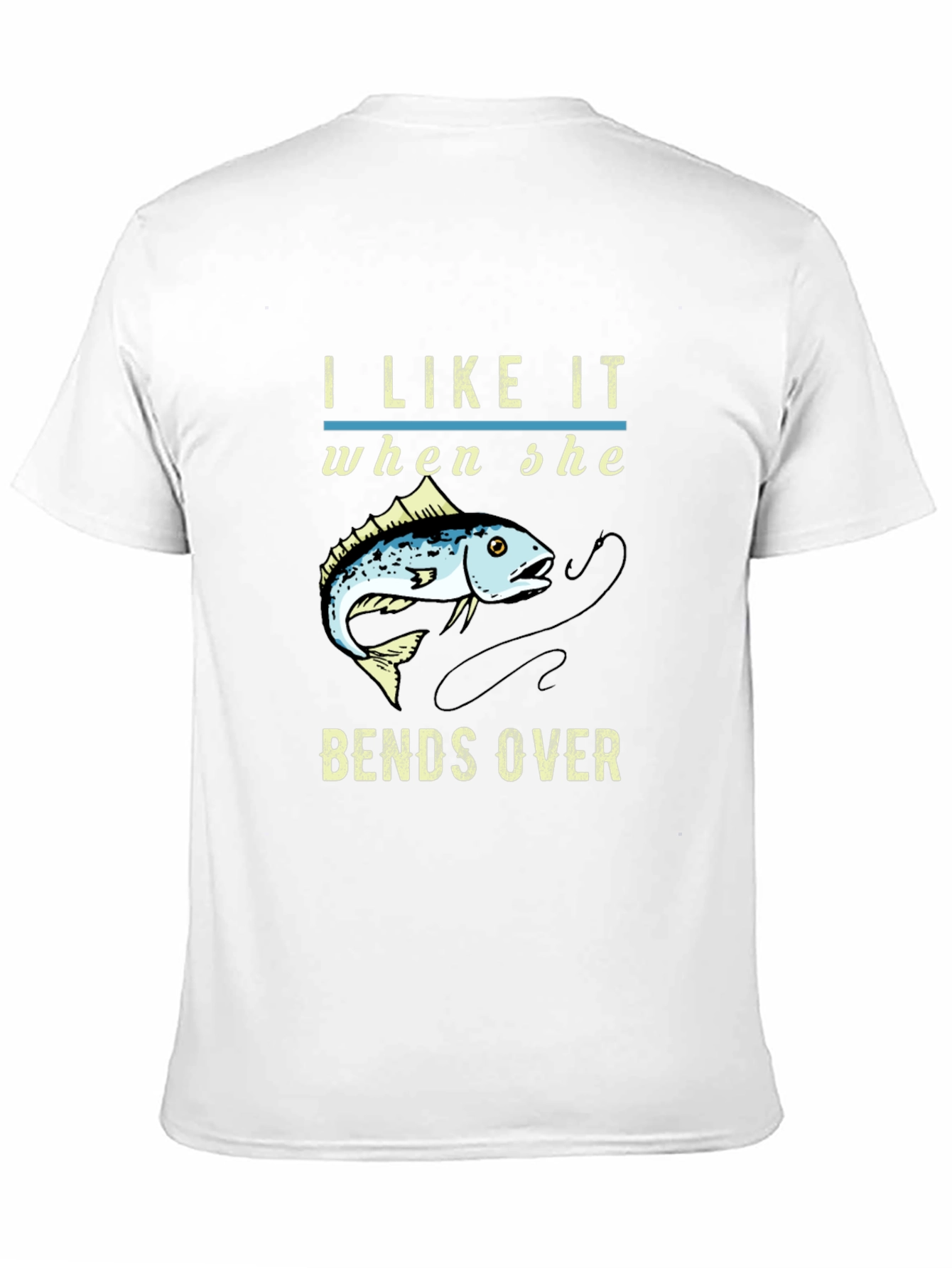 I Like it When She Bends Over Fishing T-Shirt