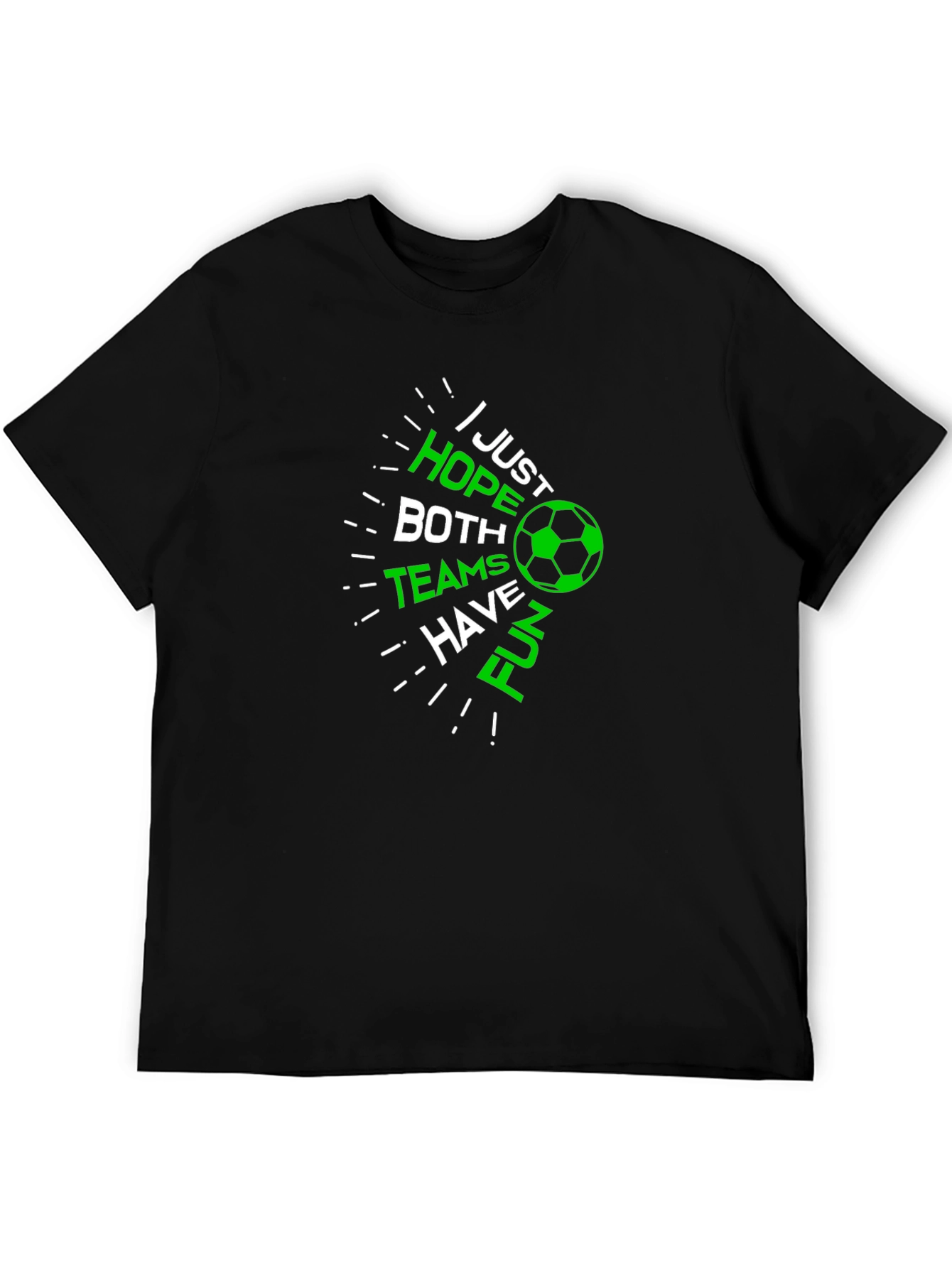 Soccer Fan T-Shirt: Hope Both Teams Have Fun!