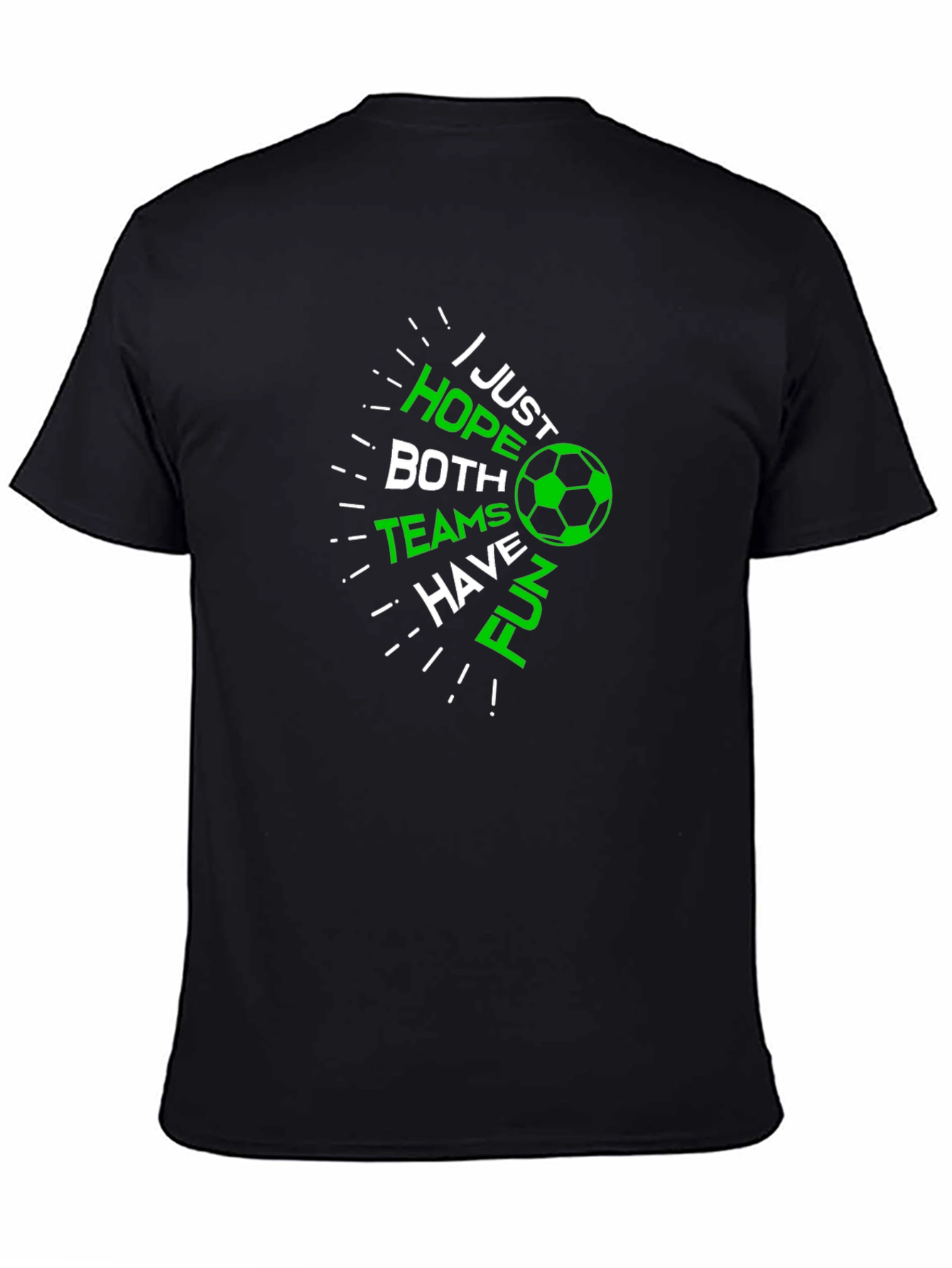 Soccer Fan T-Shirt: Hope Both Teams Have Fun!