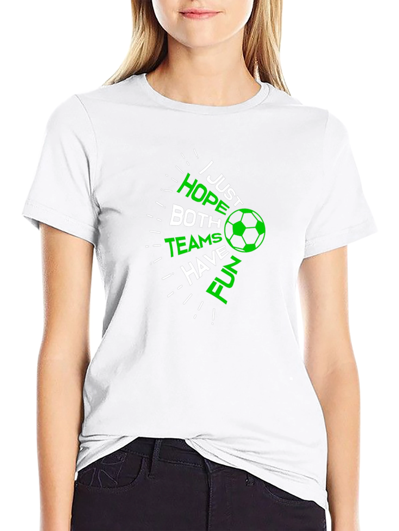 Soccer Fan T-Shirt: Hope Both Teams Have Fun!
