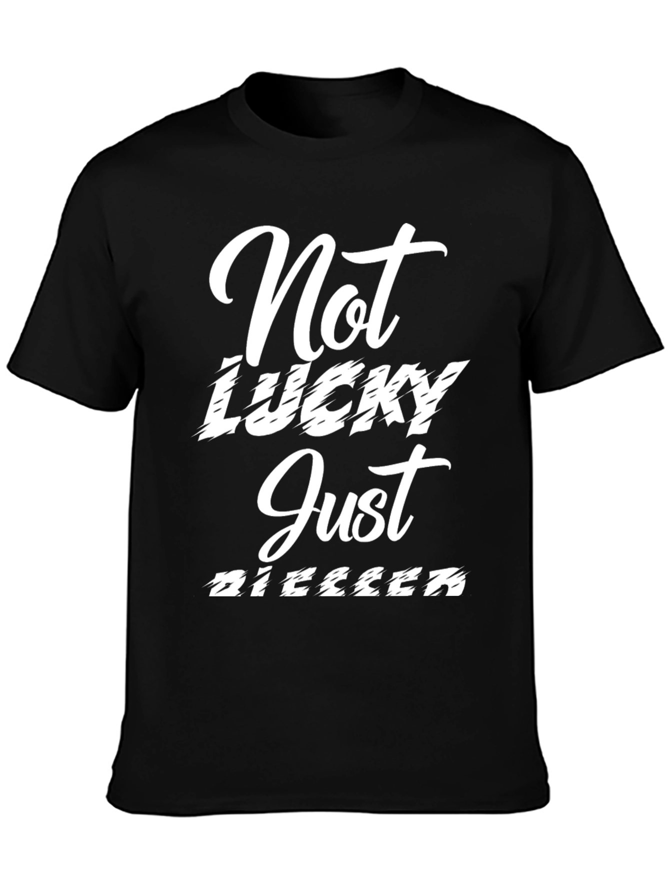 Not Lucky Just Bigger T-Shirt - Mens Black Tee