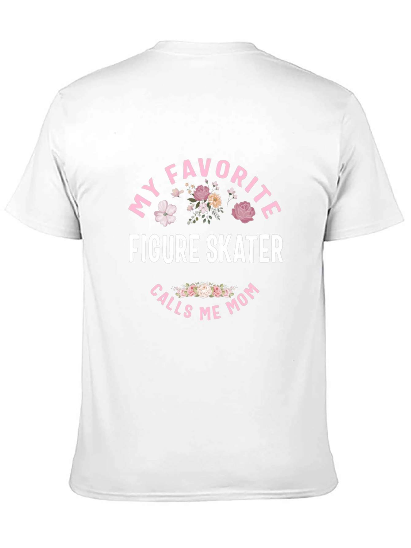 My Favorite Figure Skater Calls Me Mom T-Shirt