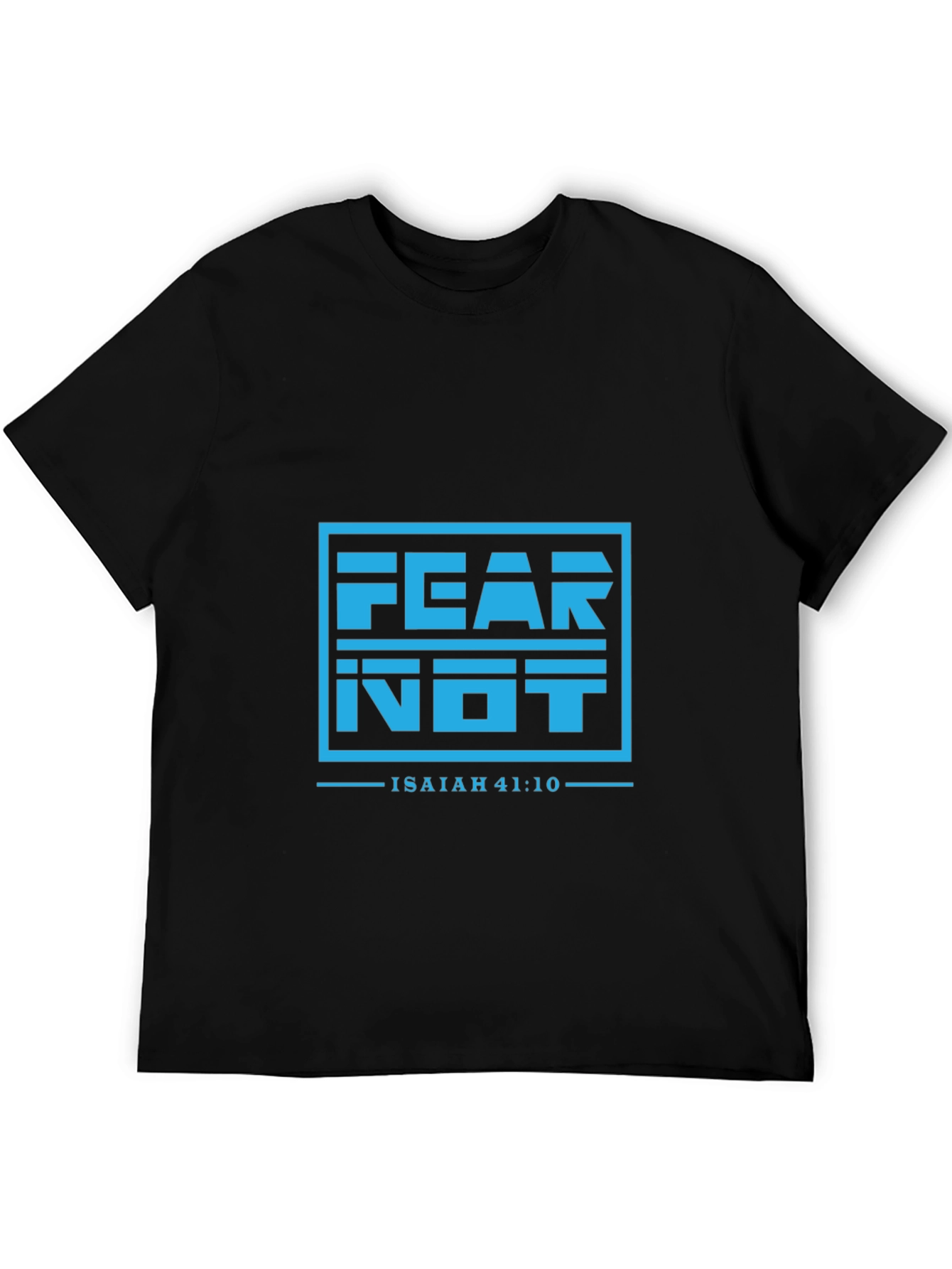 Fear Not Isaiah 41:10 Graphic T-Shirt