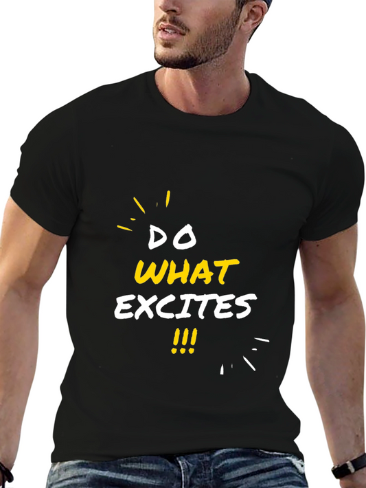 Do What Excites Graphic Tee