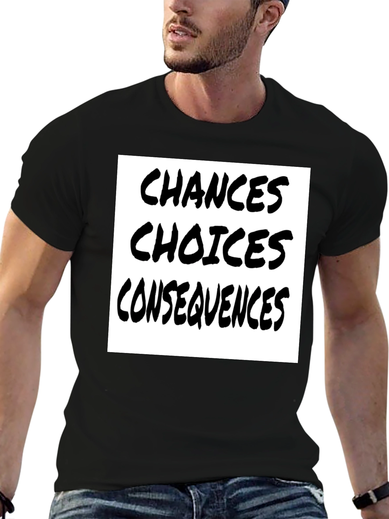 Choices Chances Consequences Black T-Shirt