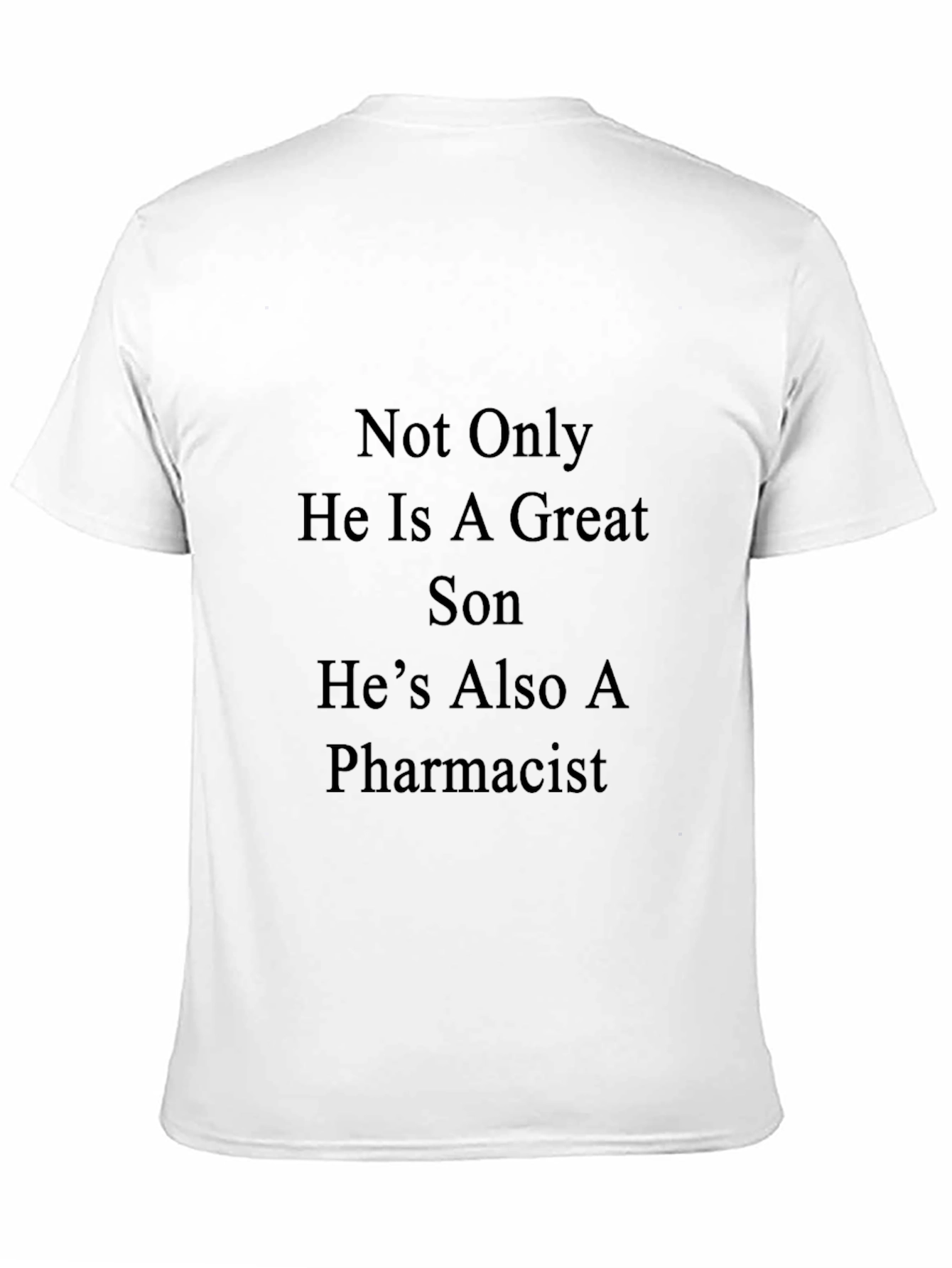 Great Son Pharmacist T-Shirt - Novelty Gift