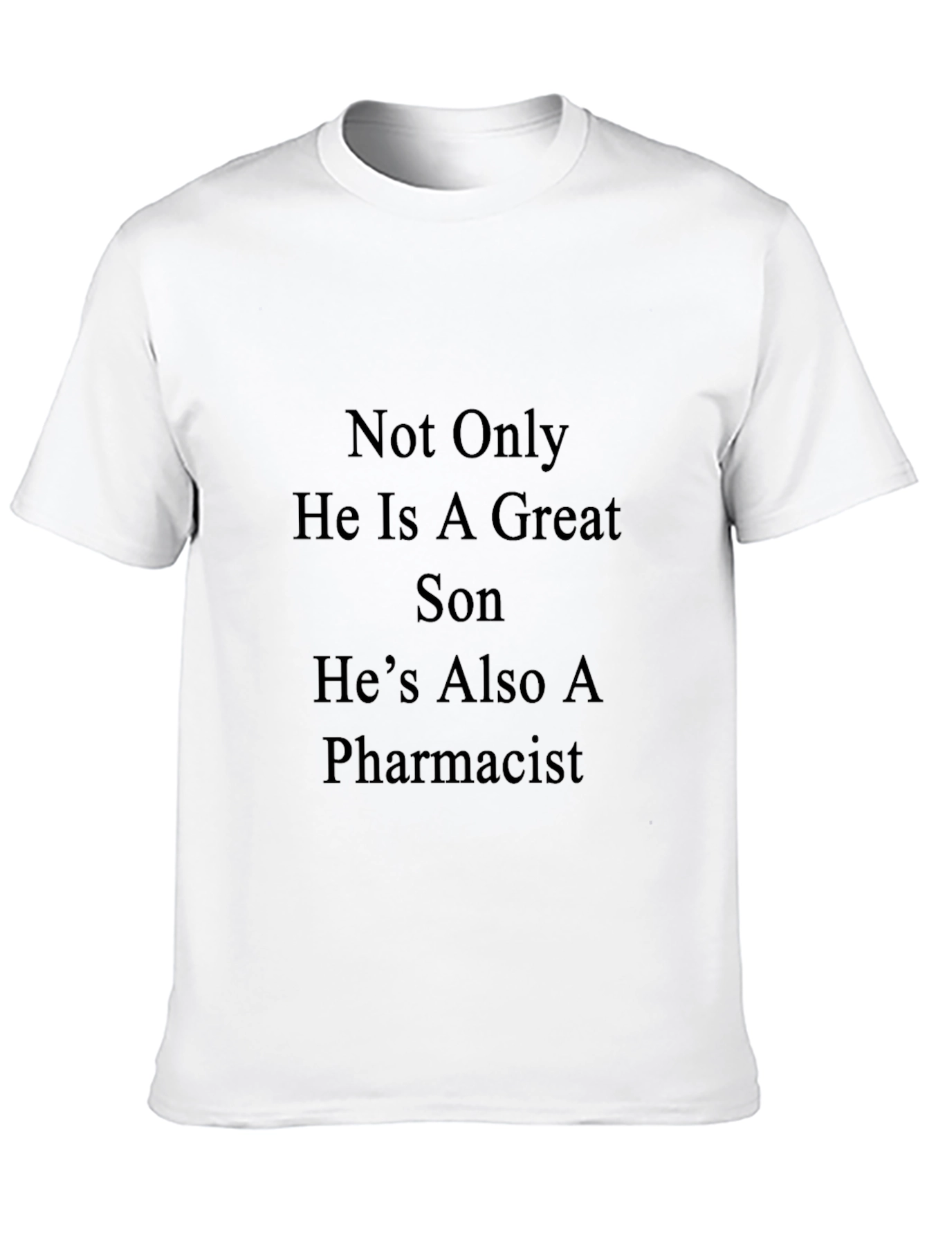 Great Son Pharmacist T-Shirt - Novelty Gift