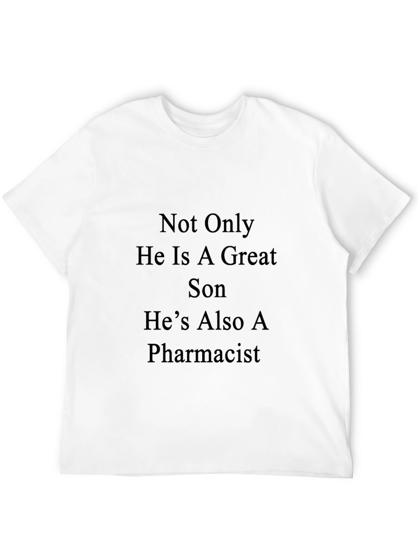 Great Son Pharmacist T-Shirt - Novelty Gift