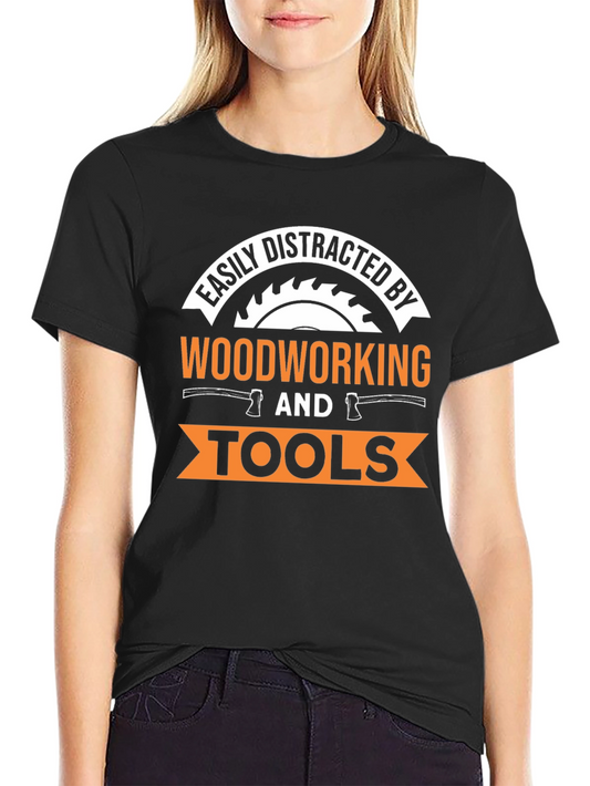 Easily Distracted by Woodworking T-Shirt