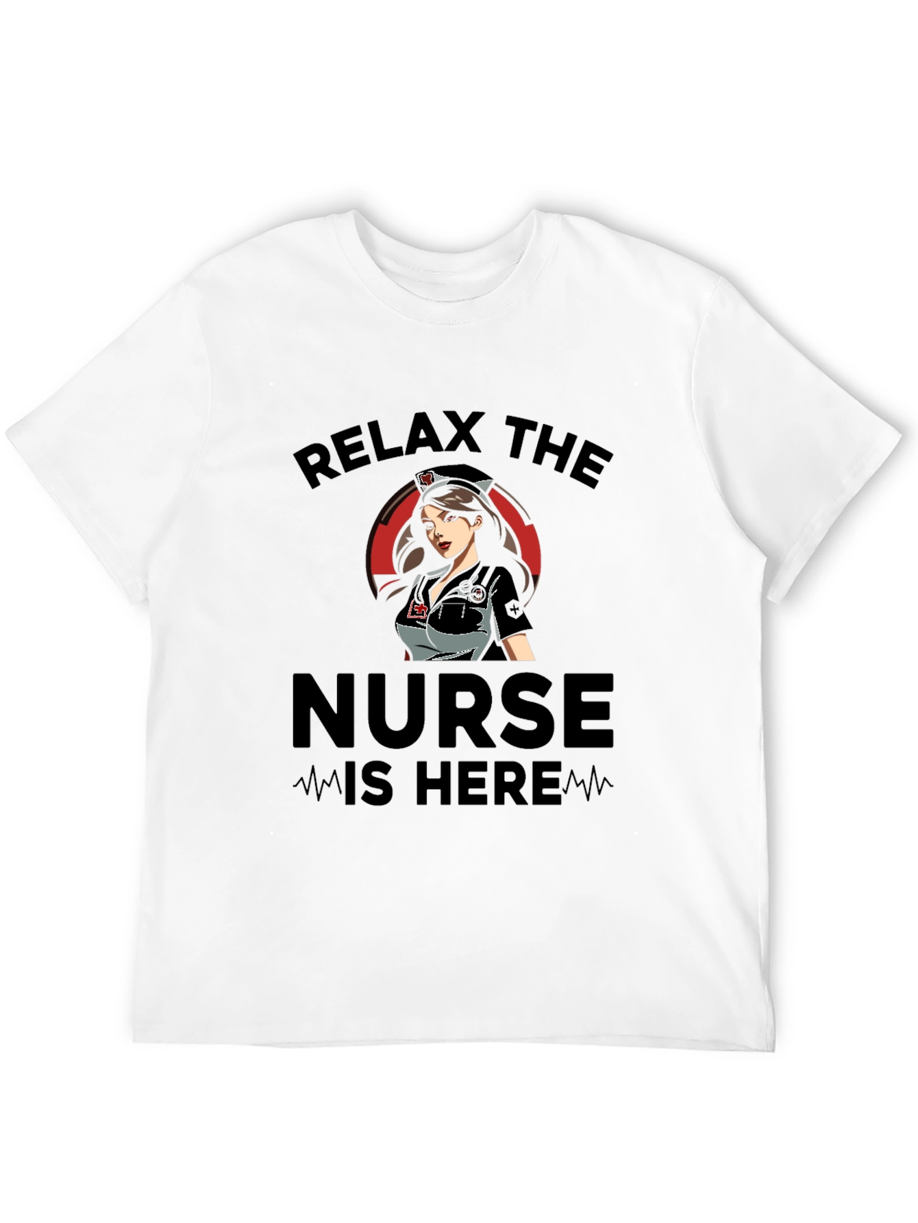 Relax The Nurse Is Here T-Shirt