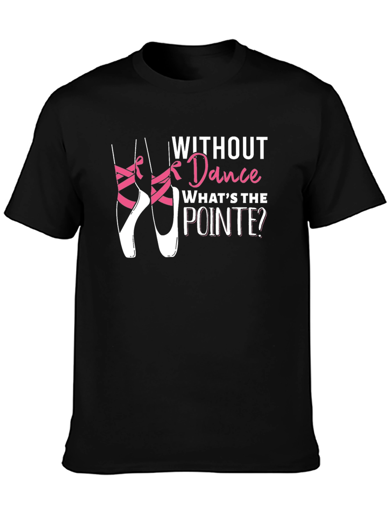 Dance Pointe T-Shirt: Ballet Lovers Statement Tee