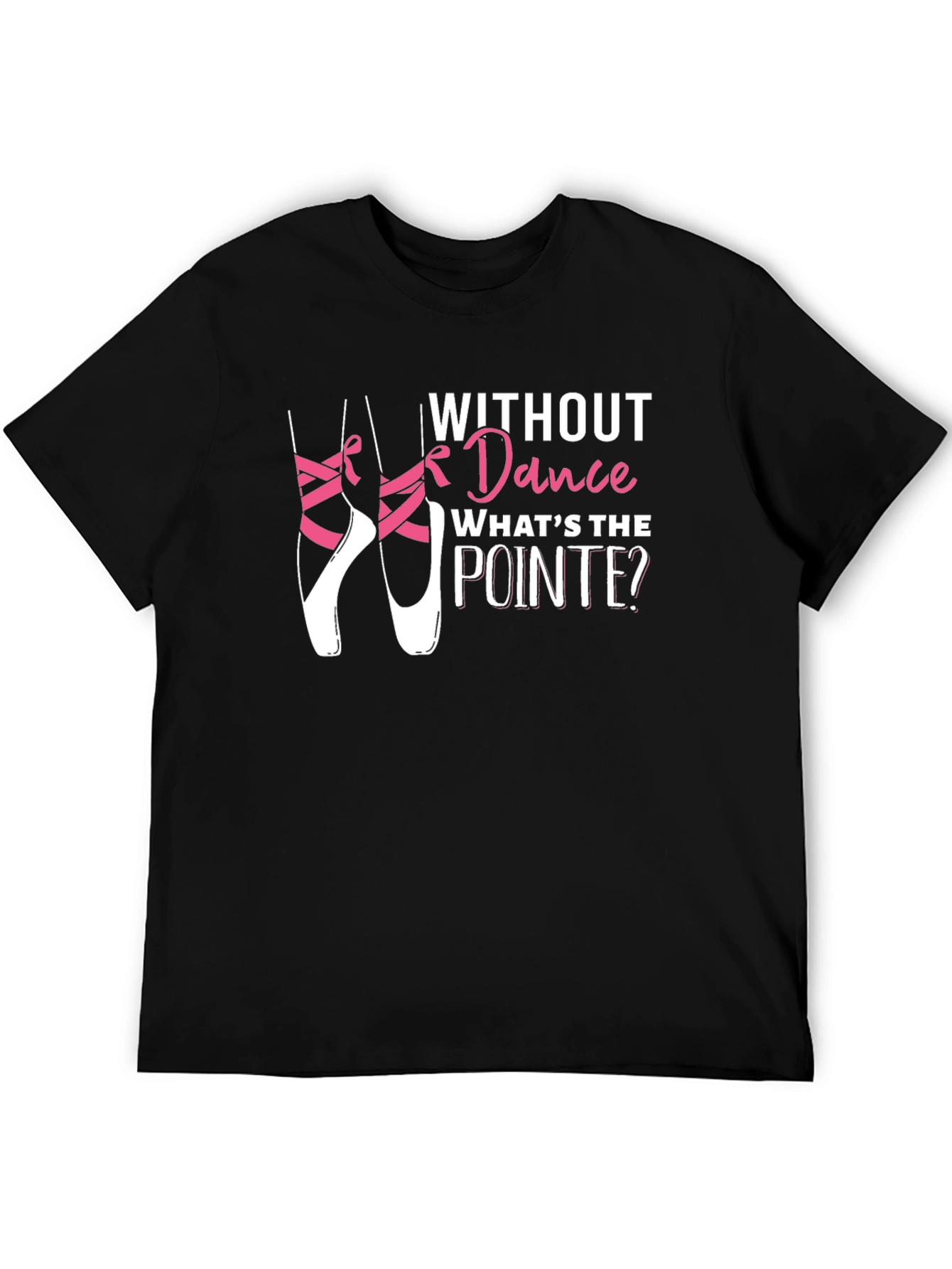 Dance Pointe T-Shirt: Ballet Lovers Statement Tee