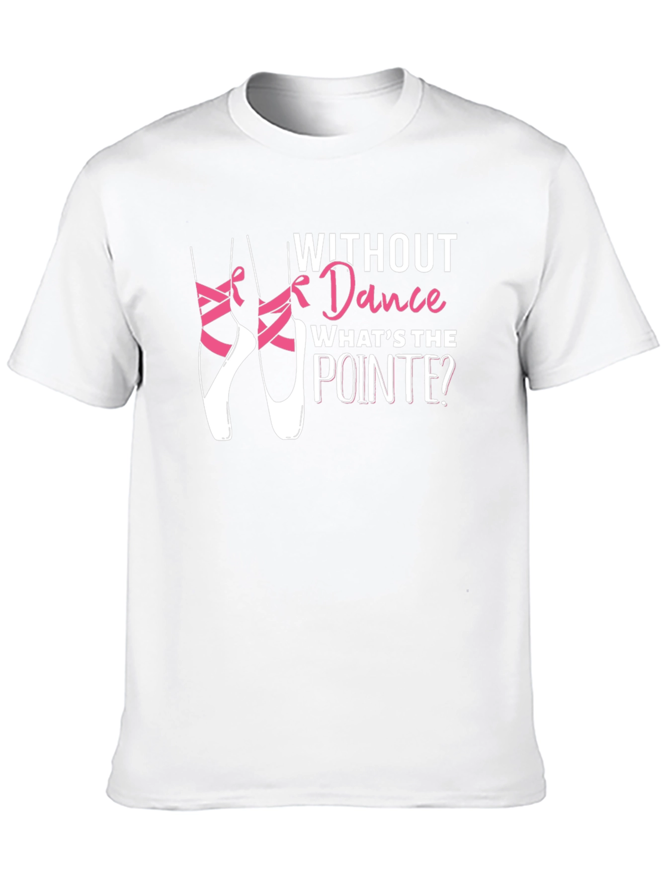 Dance Pointe T-Shirt: Ballet Lovers Statement Tee