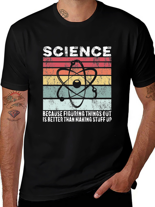 Science Graphic Tee - Because Figuring Things Out Is Better