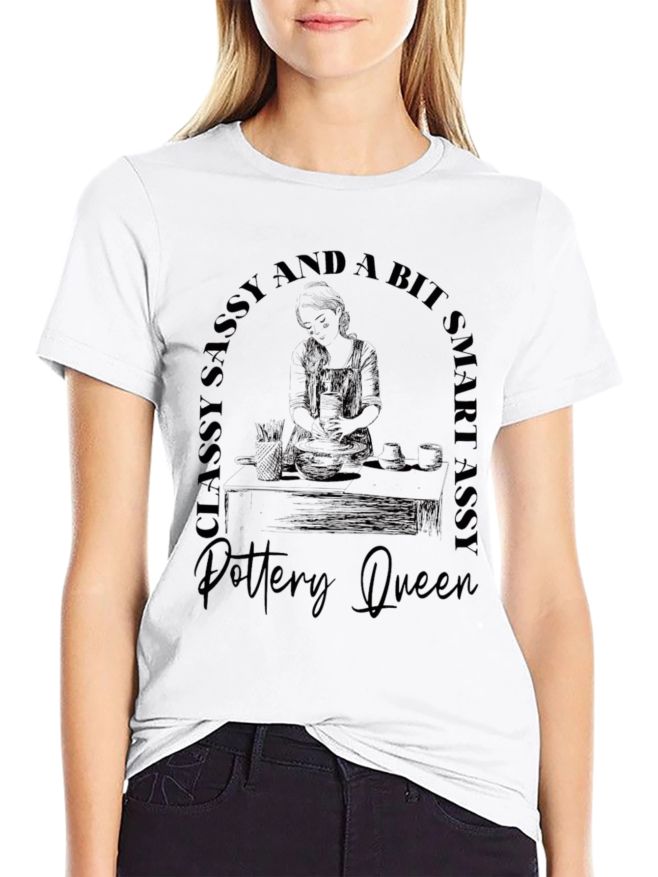 Pottery Queen T-Shirt - Classy Sassy Smart Assy