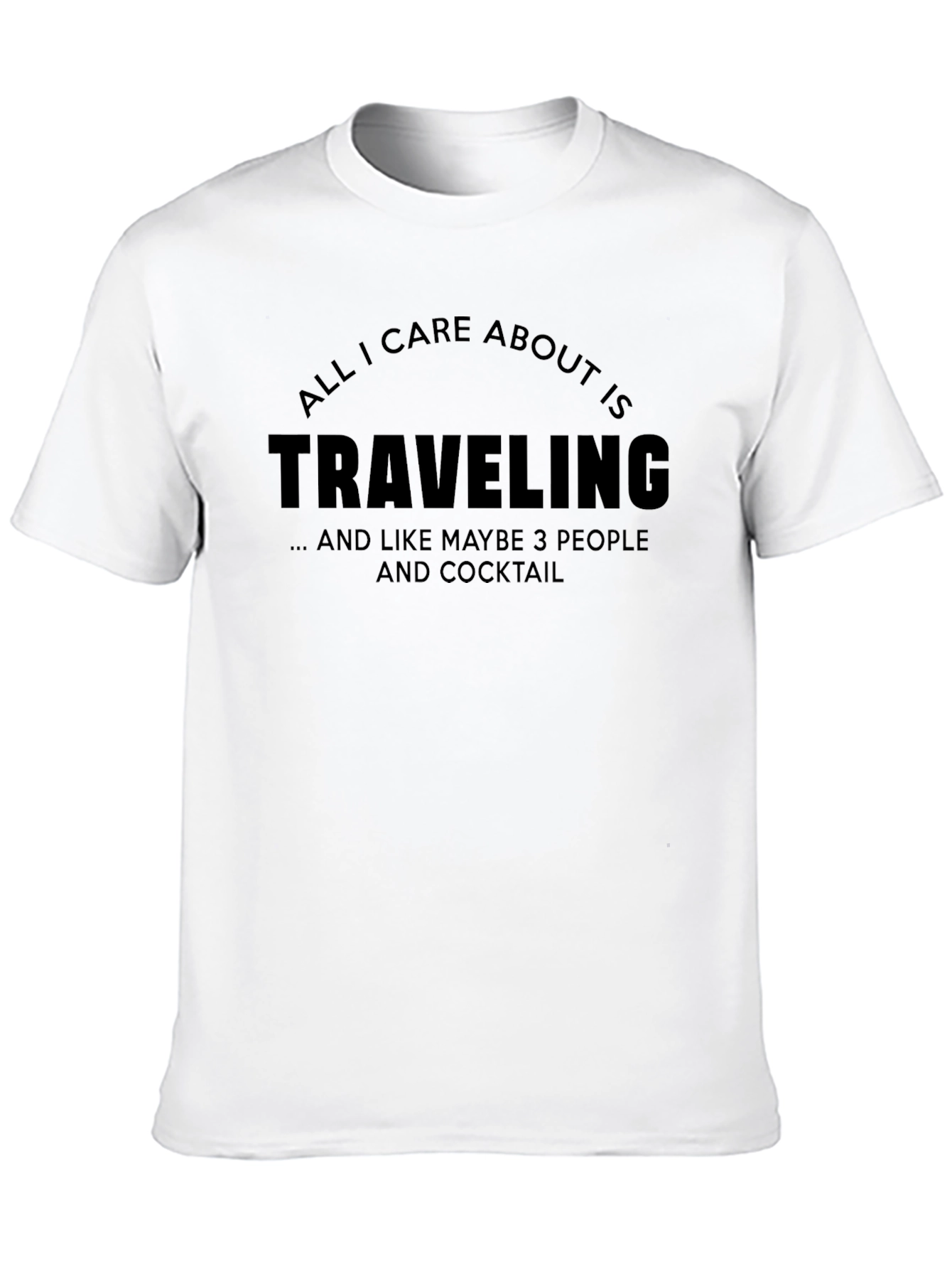 Travel Lover T-Shirt: All I Care About is Traveling