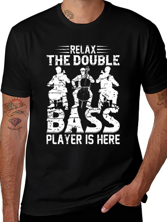 Relax The Double Bass Player T-Shirt Music Lover Tee