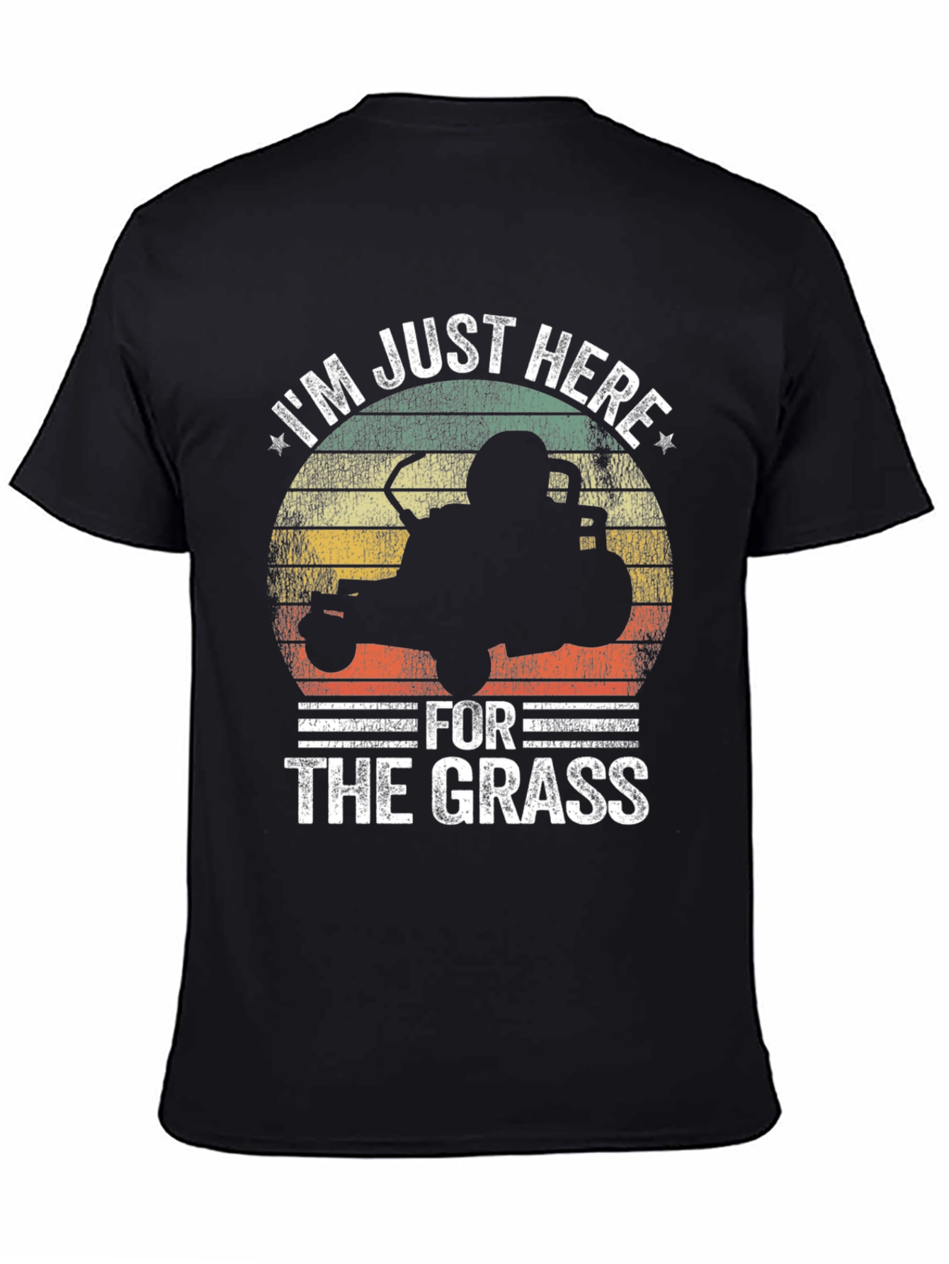 Im Just Here For The Grass T-Shirt