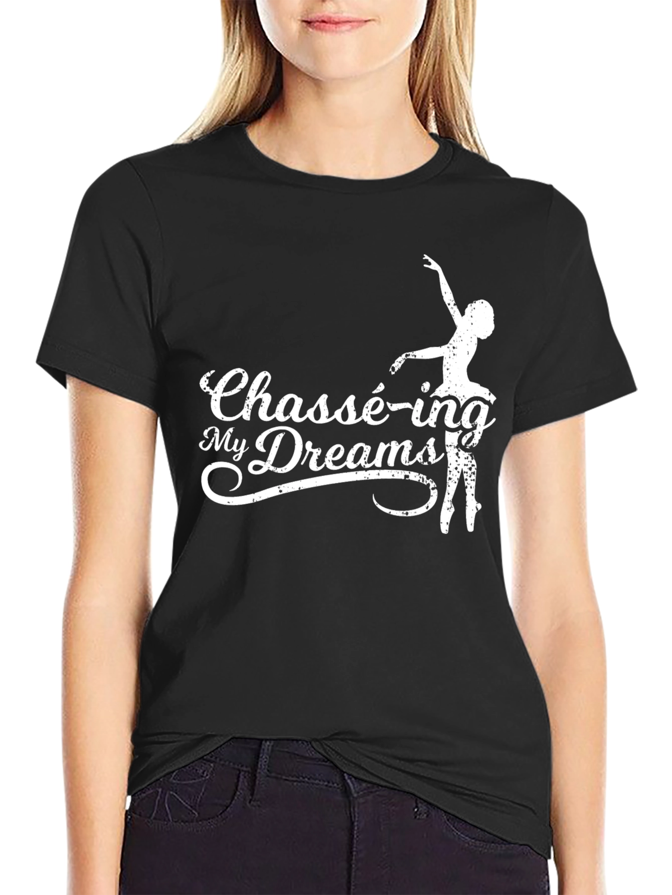 Chassé-ing My Dreams T-Shirt - Ballet Dance Tee