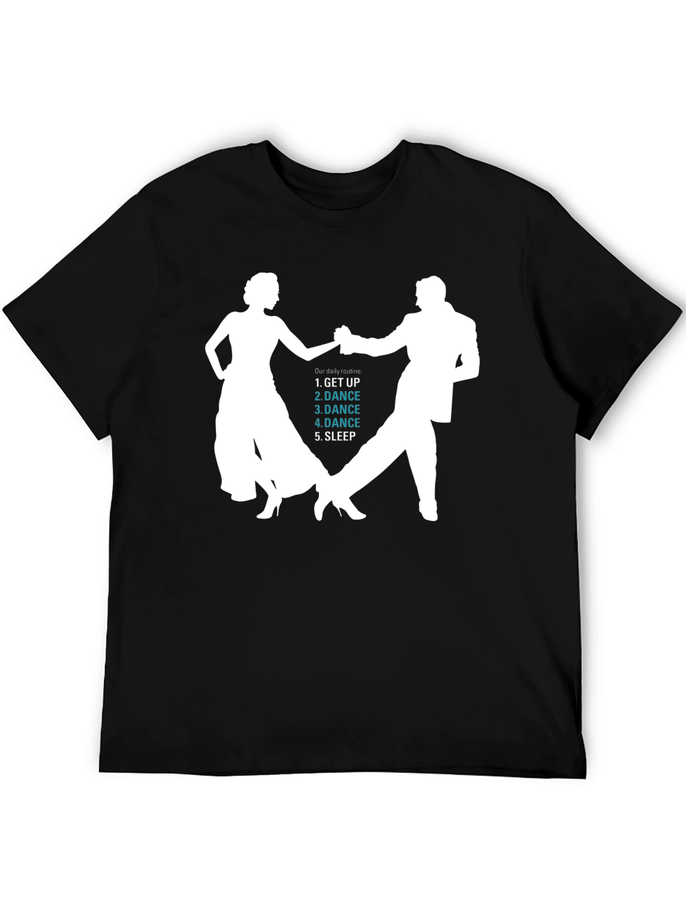 Dance Routine T-Shirt - Get Up Dance Sleep