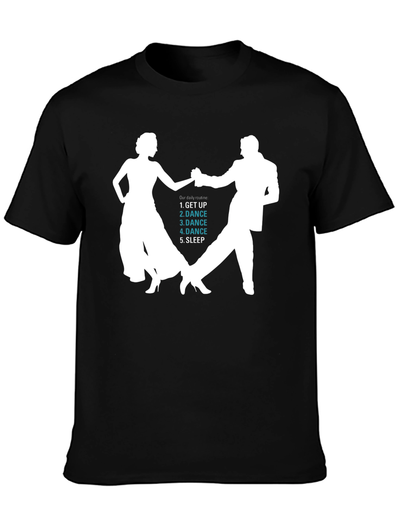 Dance Routine T-Shirt - Get Up Dance Sleep