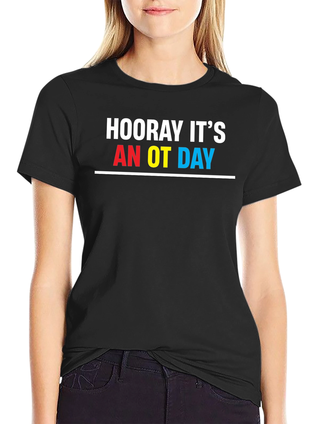 Hooray Its An OT Day T-Shirt