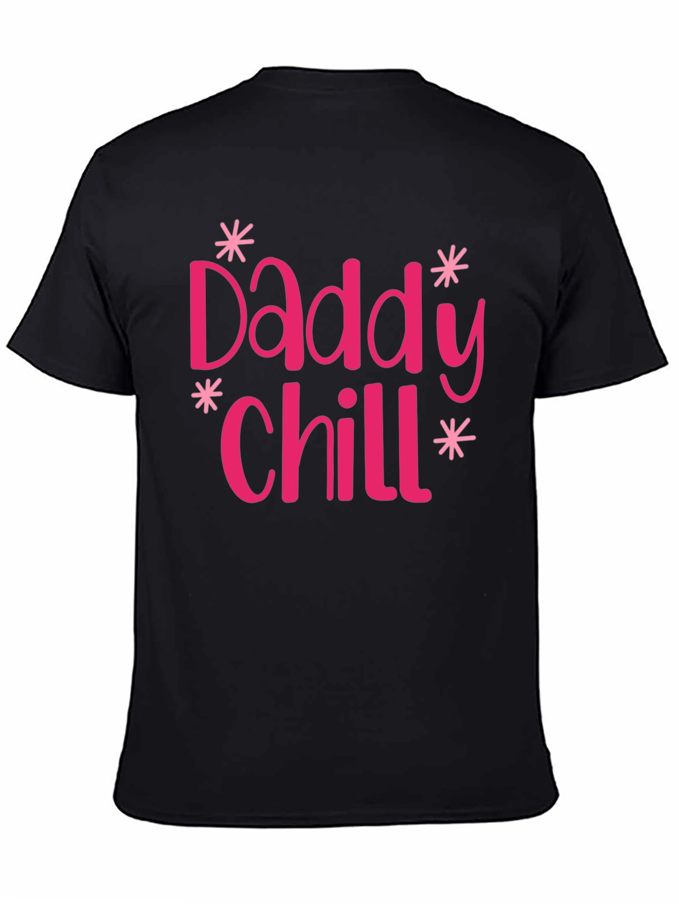 Daddy Chill T-Shirt - Fun Fathers Day Tee