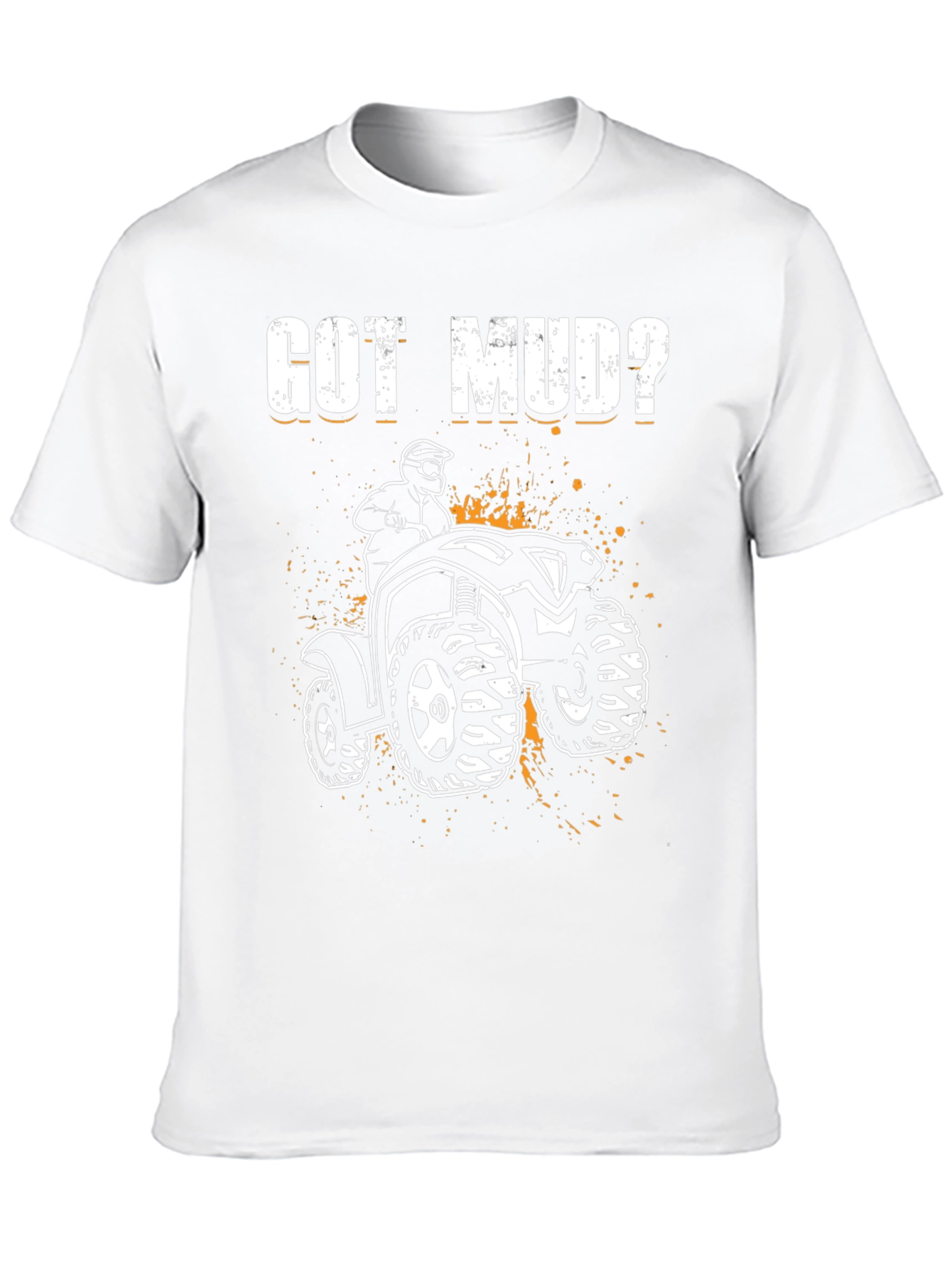 Got Mud? ATV Rider Graphic T-Shirt