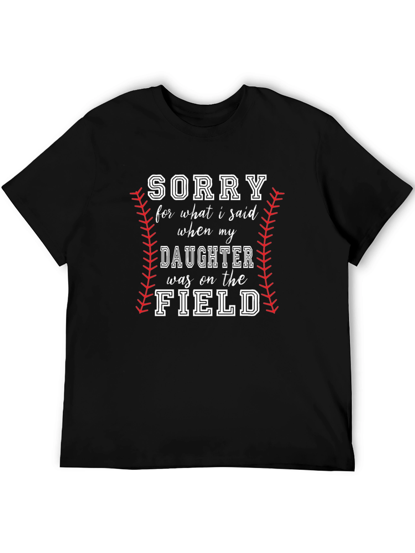Sorry Daughter On The Field Baseball Dad Tee