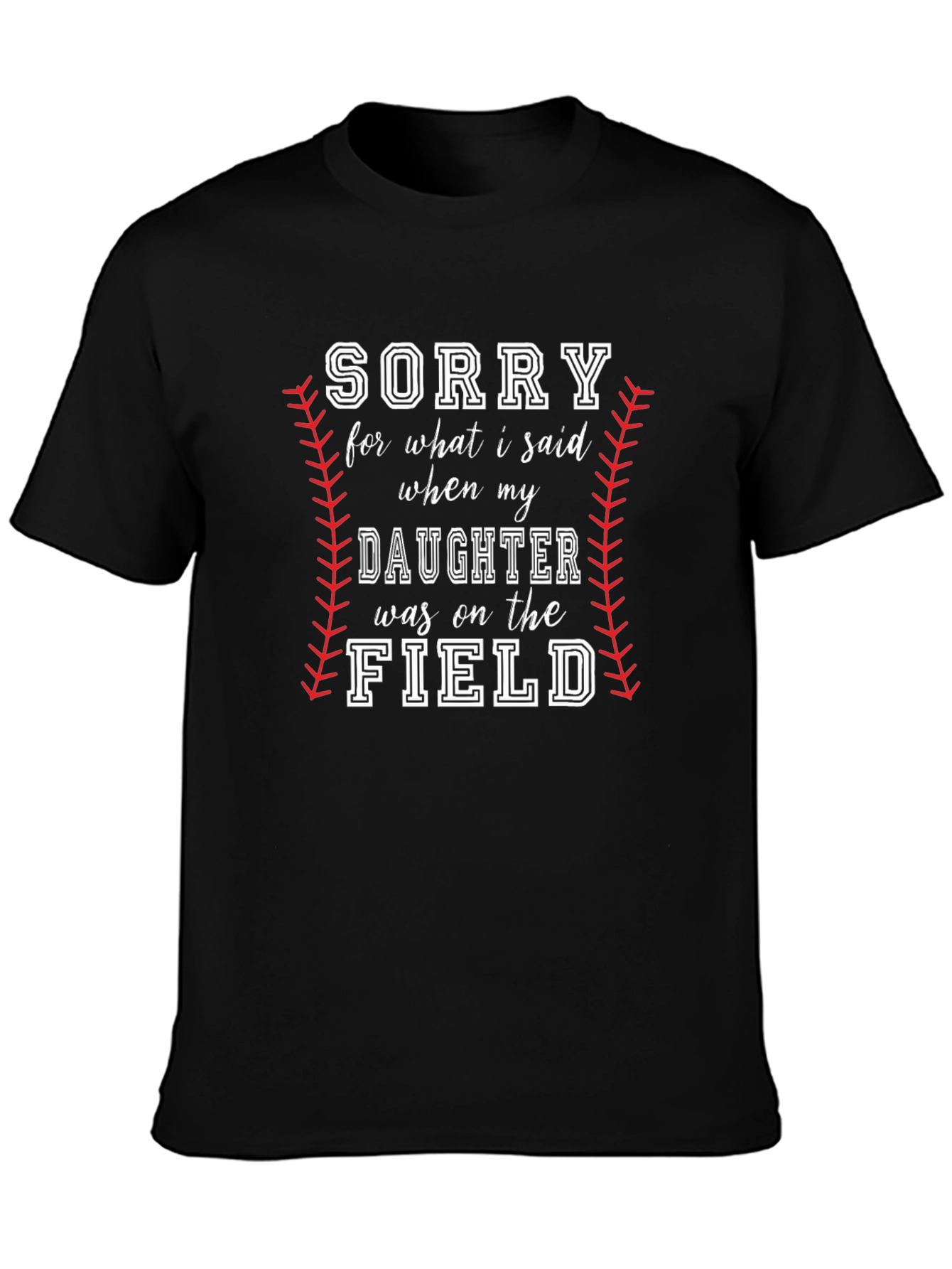 Sorry Daughter On The Field Baseball Dad Tee