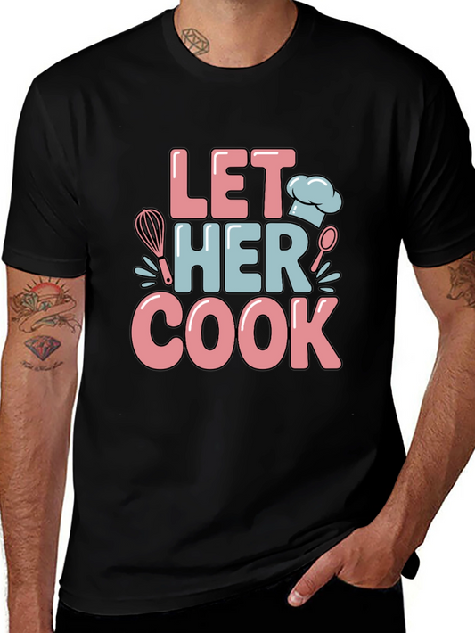 Let Her Cook Graphic T-Shirt