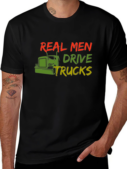 Real Men Drive Trucks T-Shirt