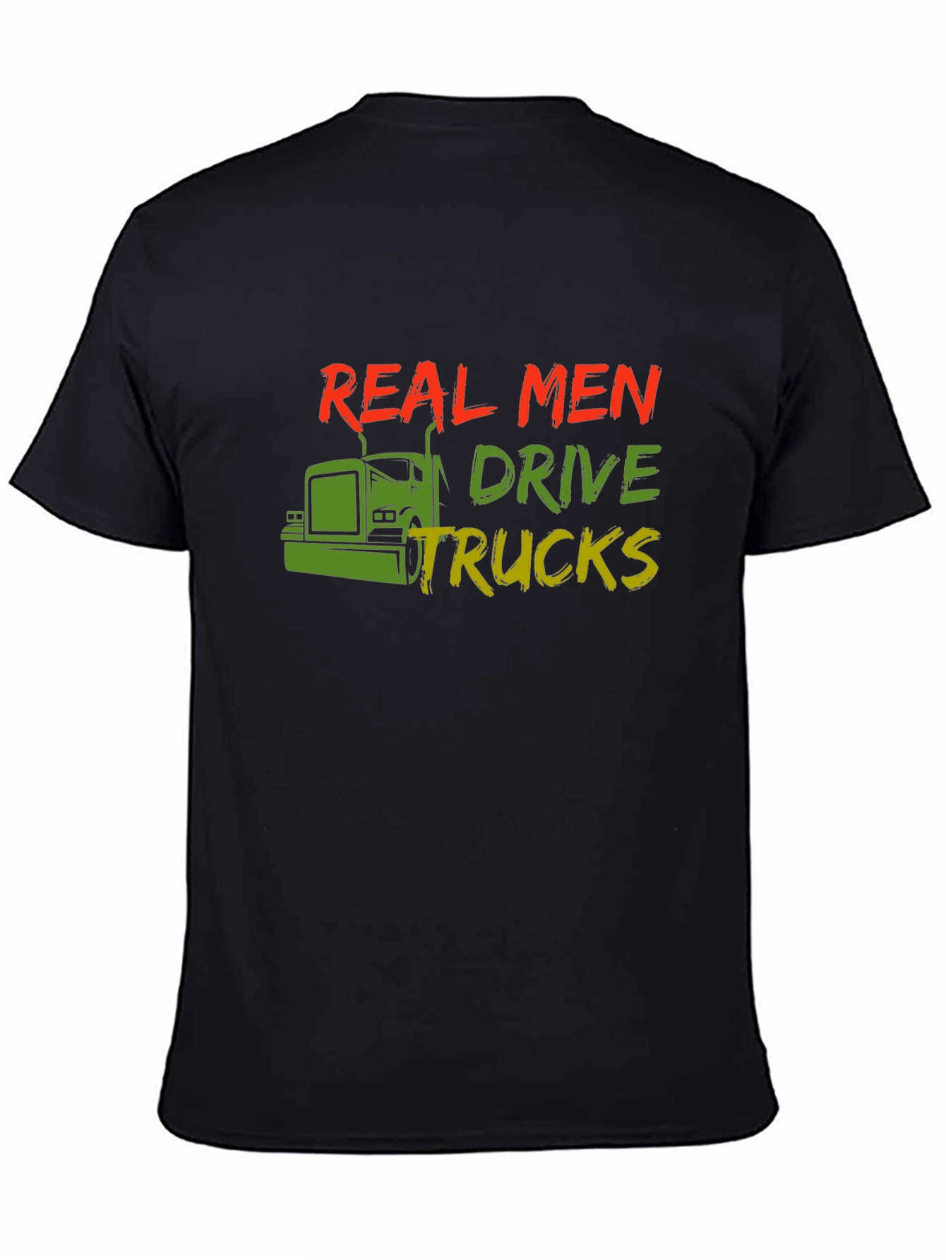 Real Men Drive Trucks T-Shirt