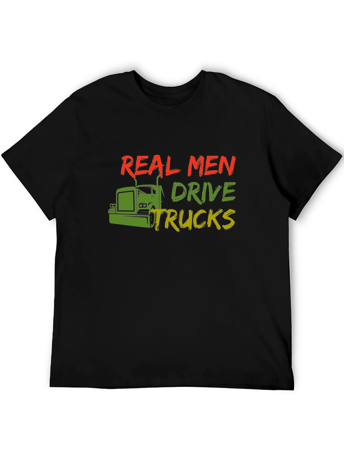 Real Men Drive Trucks T-Shirt