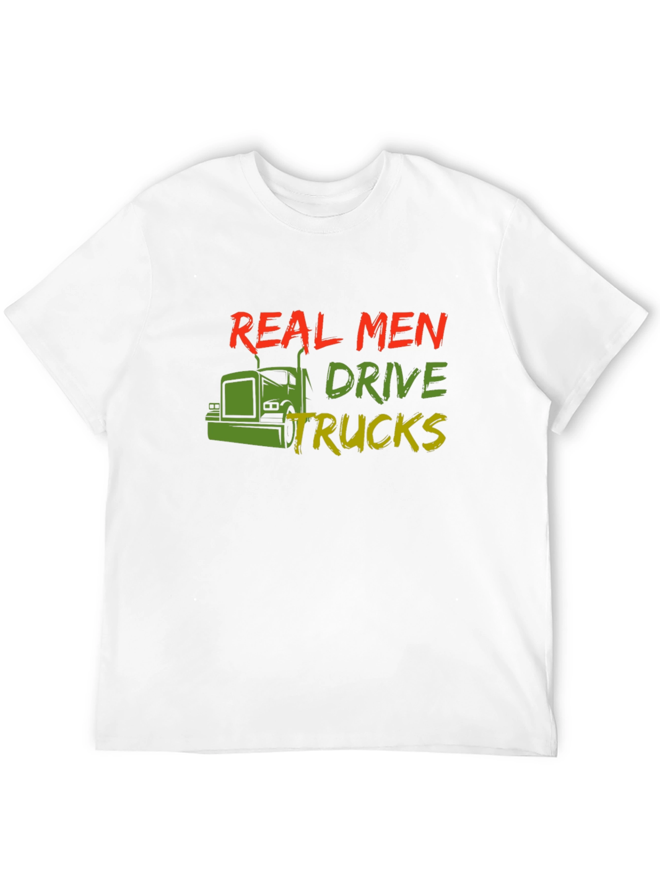 Real Men Drive Trucks T-Shirt