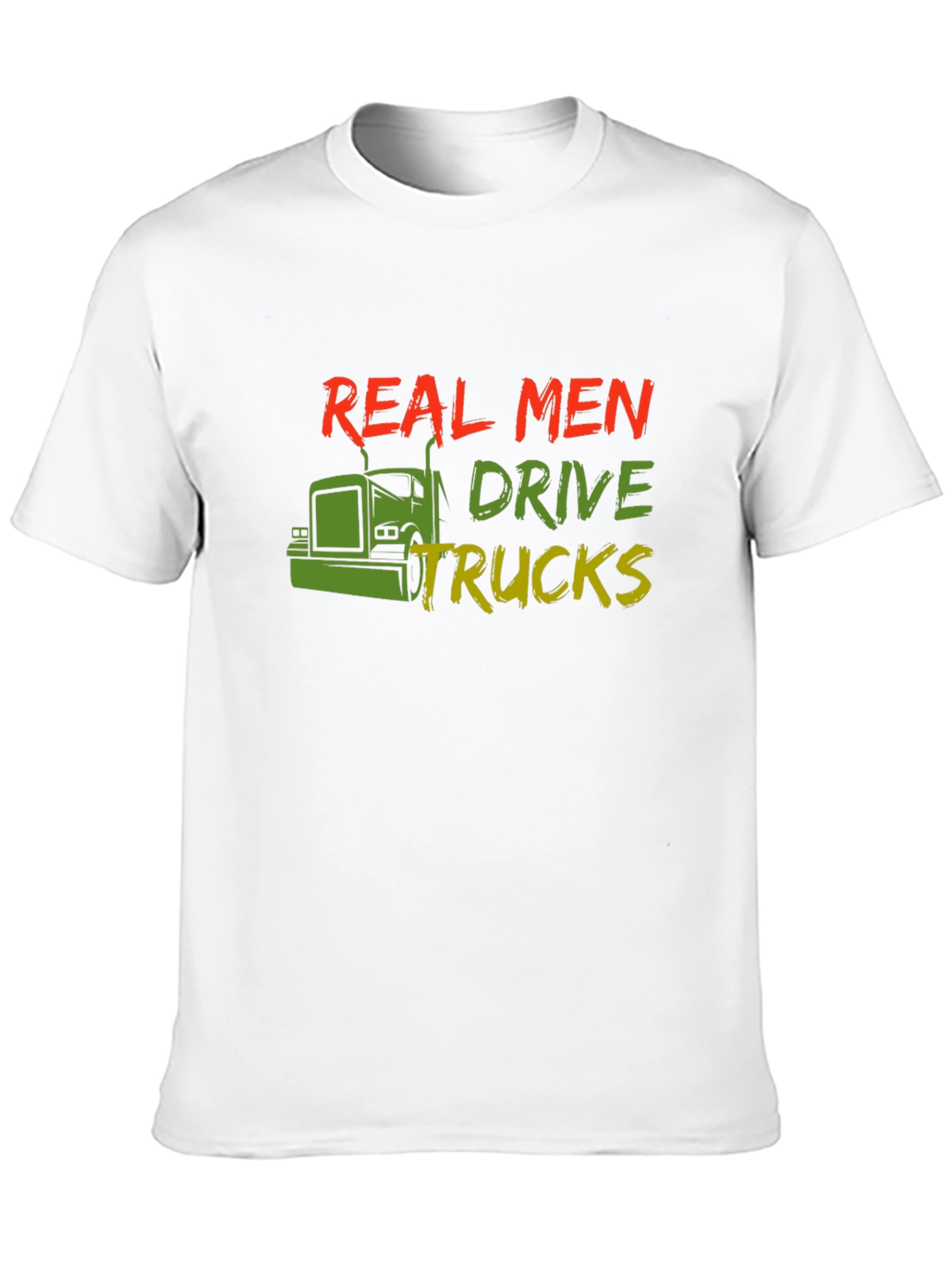 Real Men Drive Trucks T-Shirt