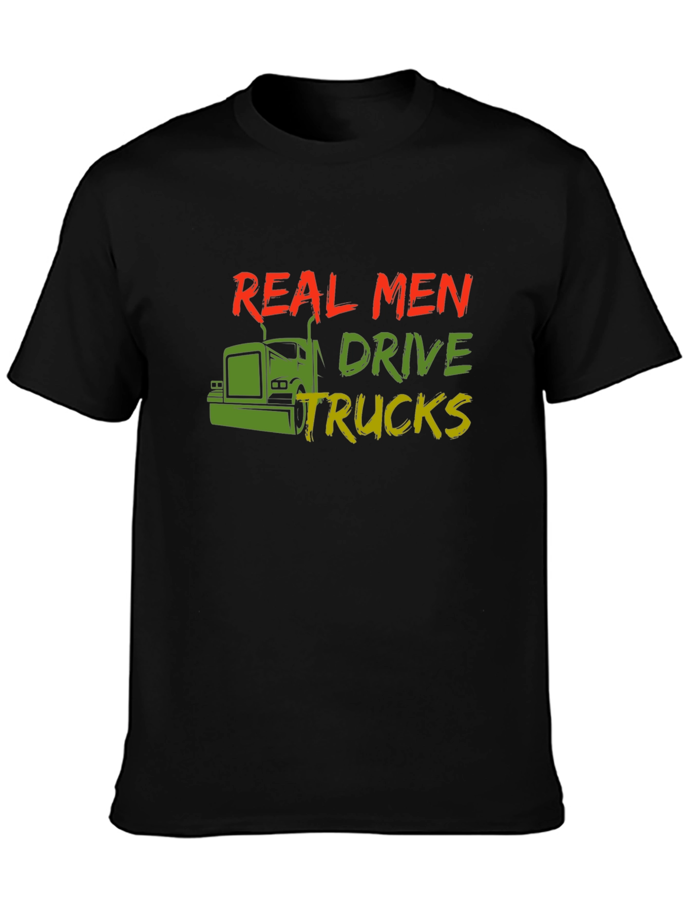 Real Men Drive Trucks T-Shirt
