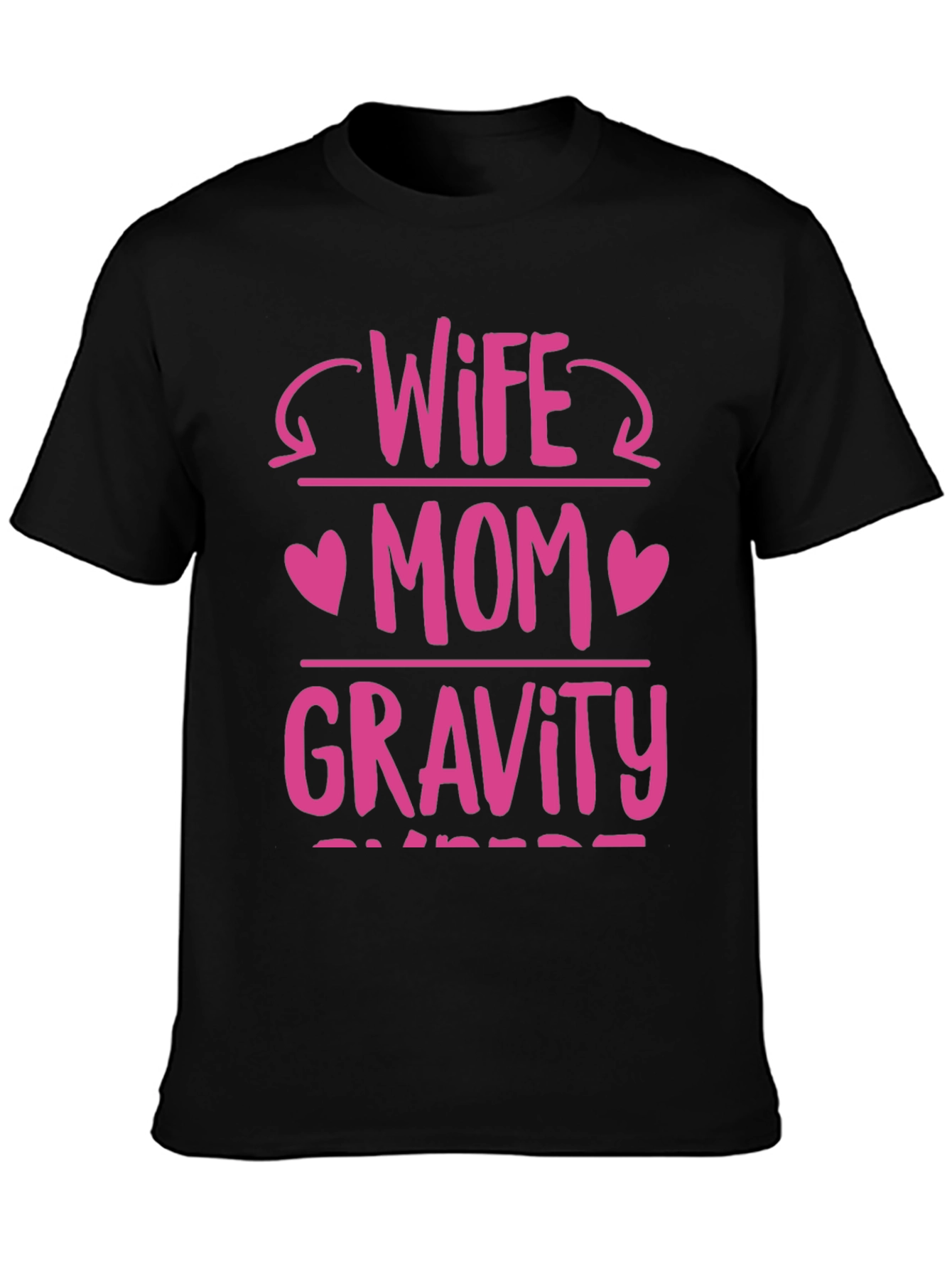 Wife Mom Gravity T-Shirt
