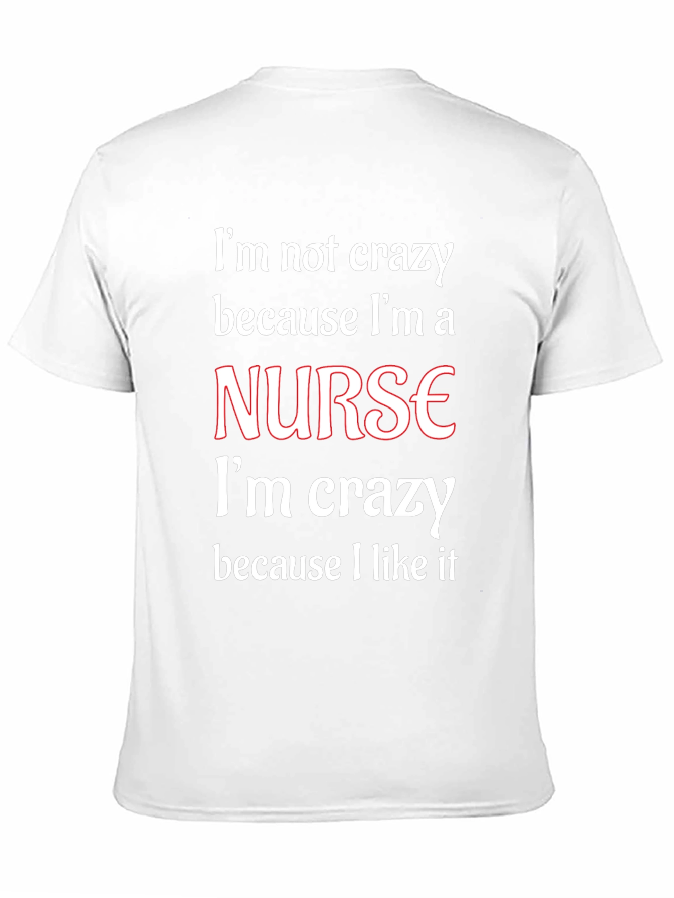 Nurse Crazy T-Shirt Funny Medical Tee