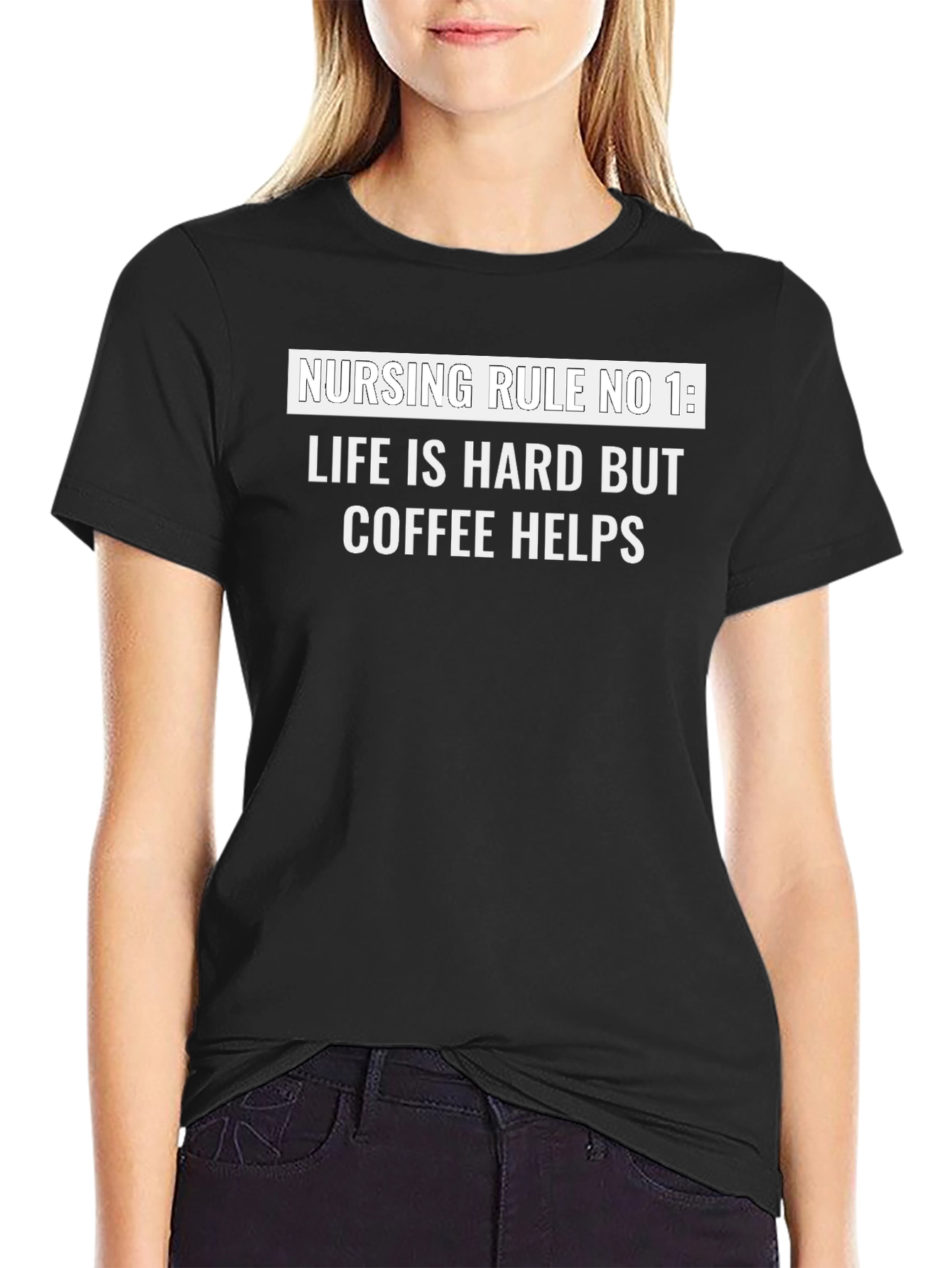 Nursing Rule Coffee T-Shirt - Life is Hard Tee