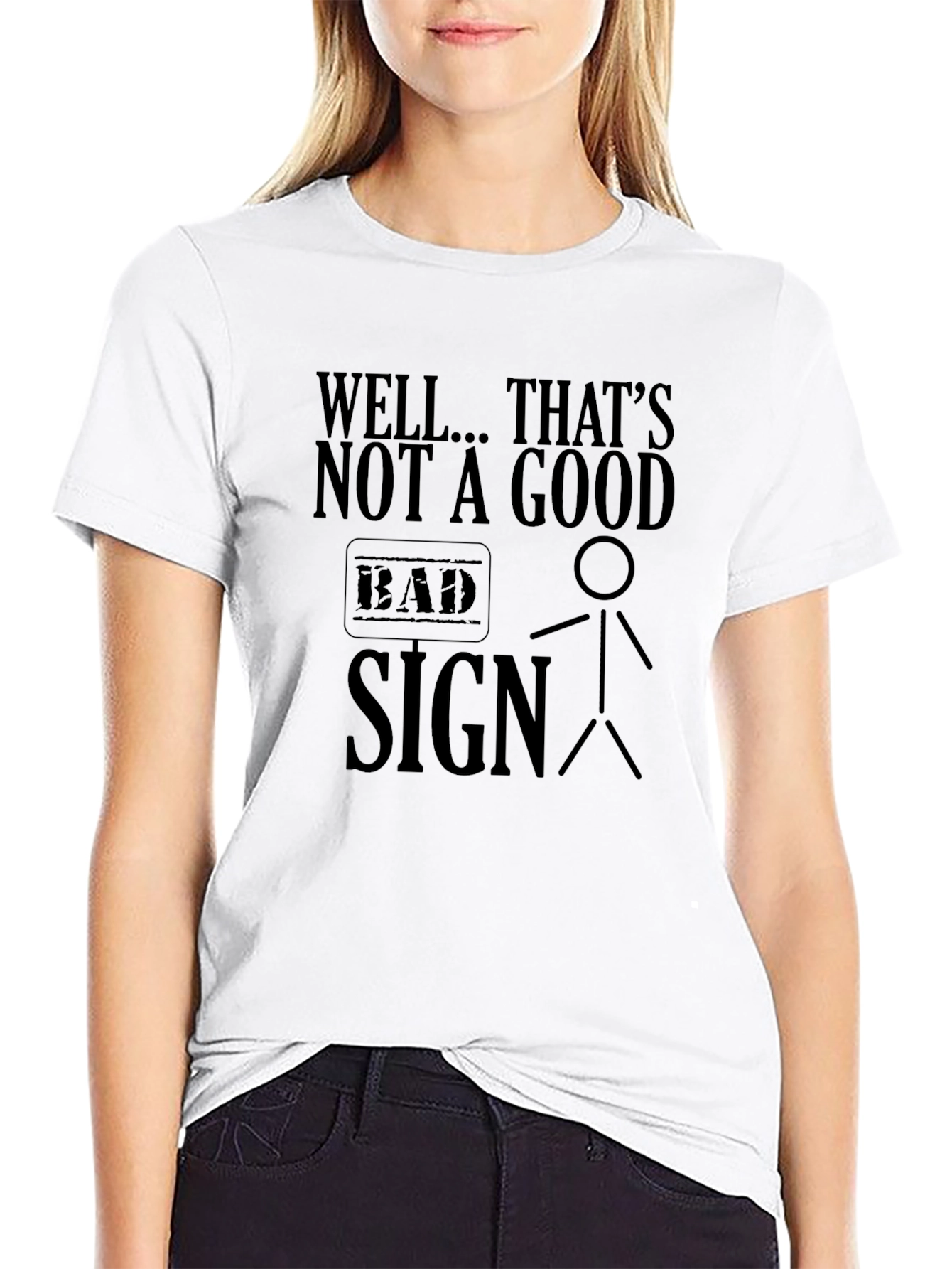 Well... Thats Not a Good Sign Black T-Shirt