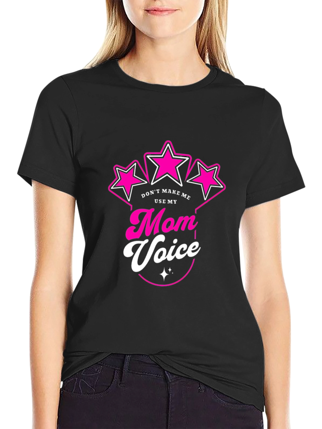Dont Make Me Use My Mom Voice Black T-Shirt