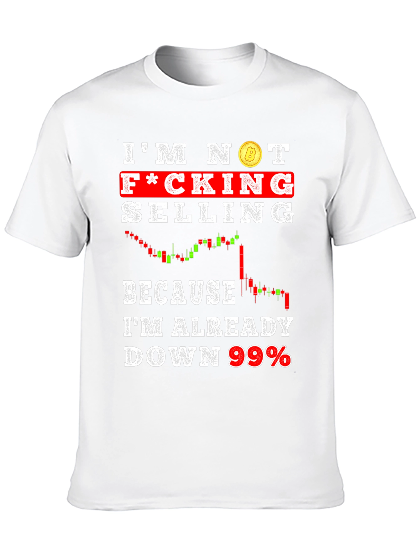 Im Not F*cking Selling T-Shirt Crypto Bitcoin Design
