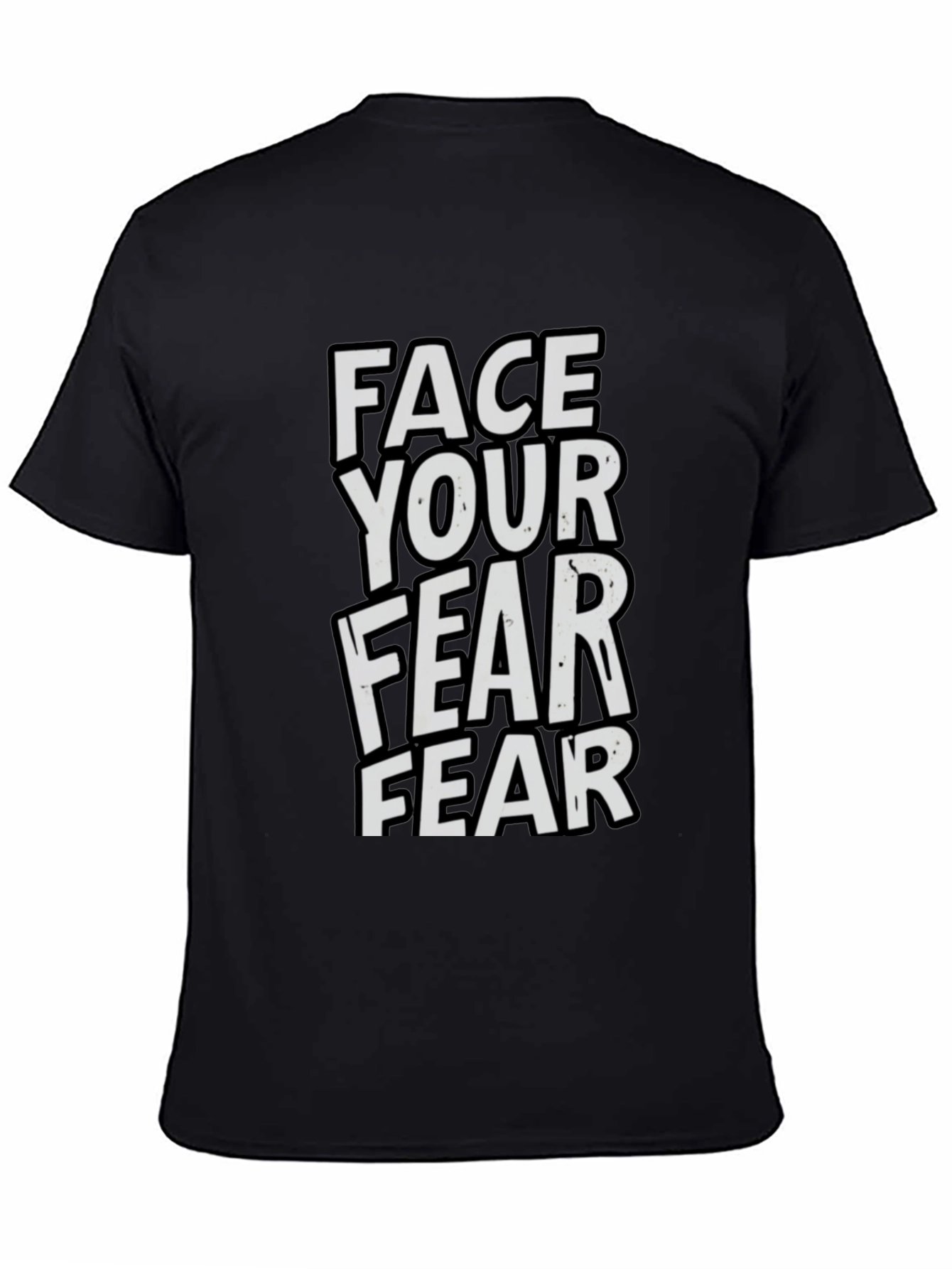 Face Your Fear T-Shirt - Motivational Graphic Tee