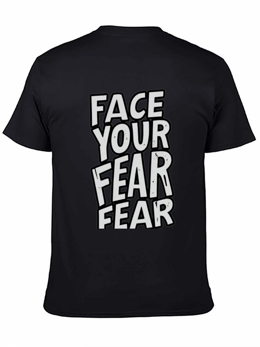 Face Your Fear T-Shirt - Motivational Graphic Tee