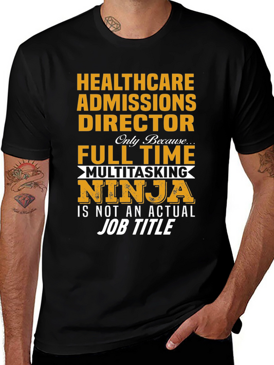 Healthcare Admissions Director T-Shirt Ninja Full Time