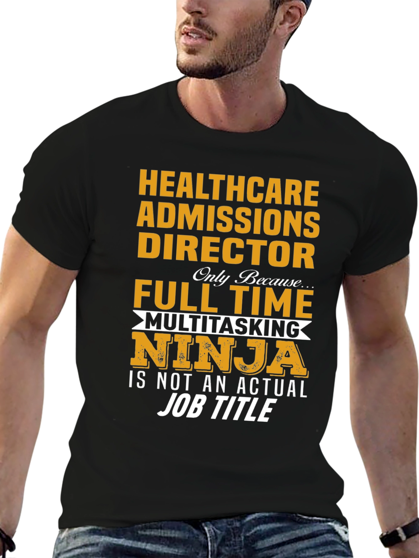 Healthcare Admissions Director T-Shirt Ninja Full Time