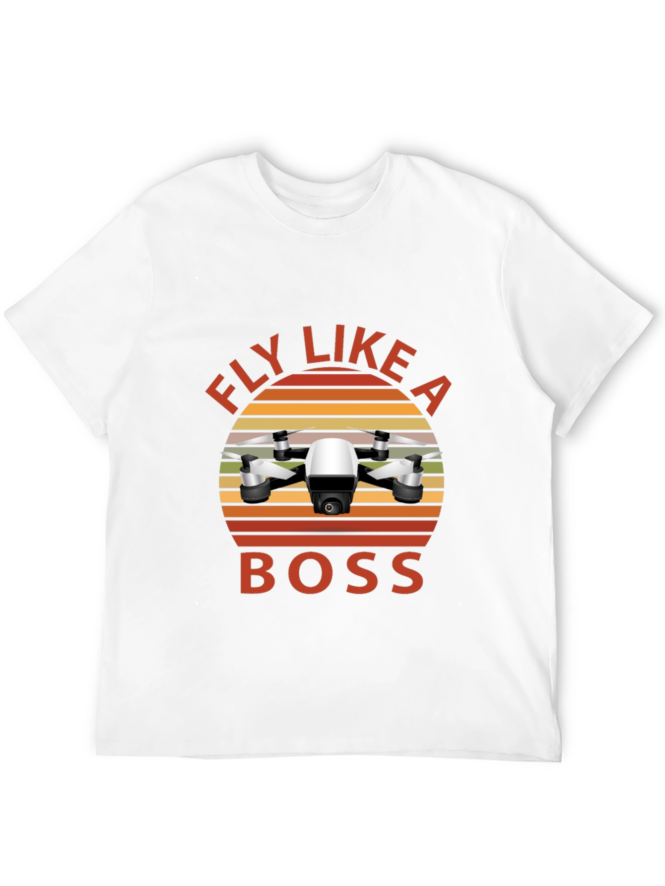 Fly Like A Boss Drone T-Shirt