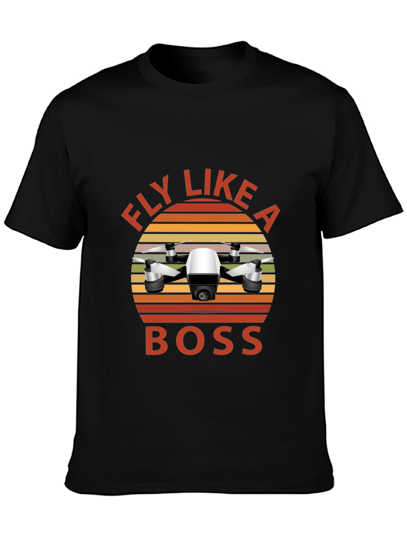 Fly Like A Boss Drone T-Shirt
